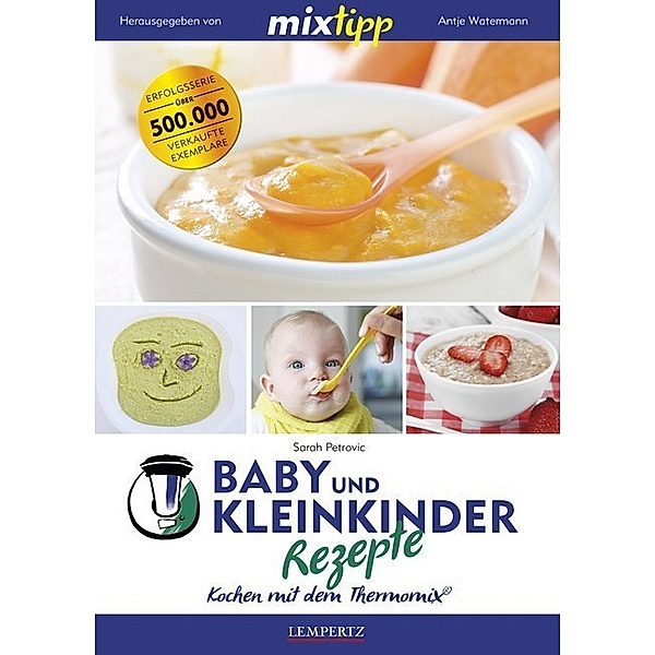 mixtipp / mixtipp: Baby und Kleinkinder Rezepte, Sarah Petrovic