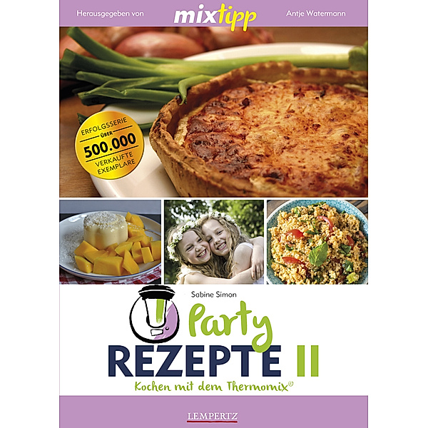 mixtipp Partyrezepte II : Kochen mit dem Thermomix.Bd.2, Sabine Simon