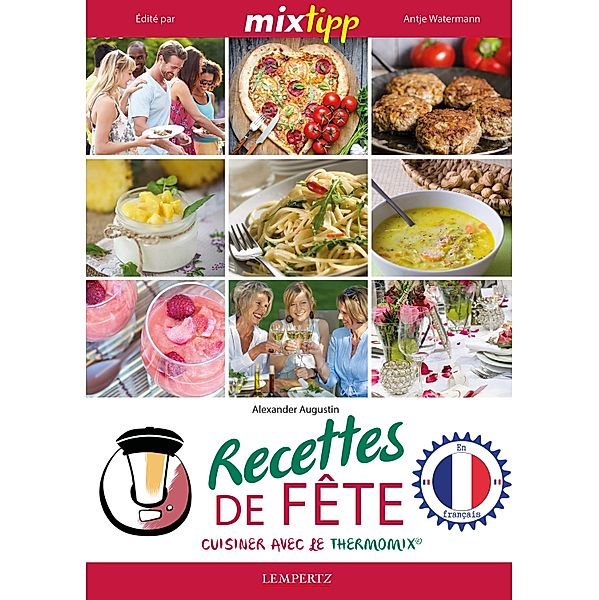 MIXtipp: Recettes de Fete (francais) / Kochen mit dem Thermomix, Alexander Augustin