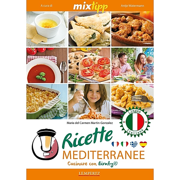 MIXtipp: Ricette Mediterranee (italiano) / Kochen mit dem Thermomix, Maria Carmen Del Martin-Gonzales