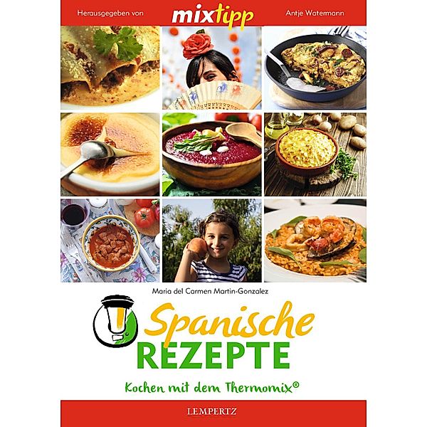 MIXtipp Spanische Rezepte / Kochen mit dem Thermomix, Maria Del Carmen Del Martín-González
