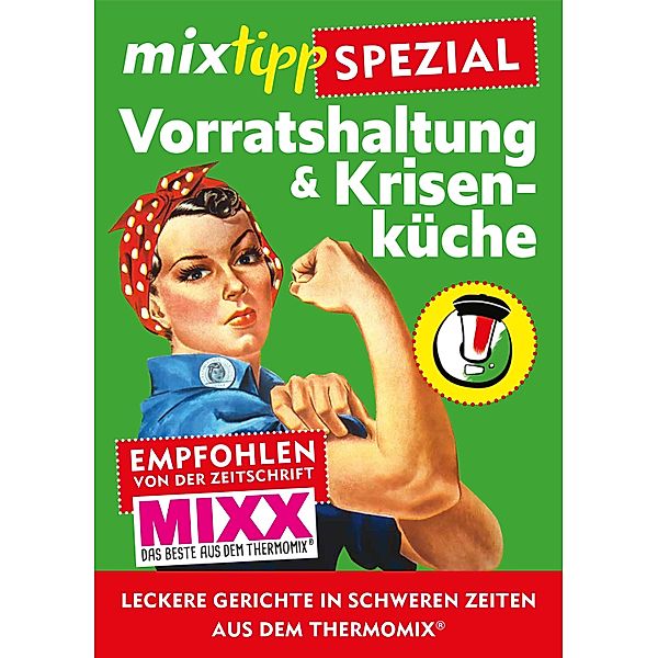 mixtipp Spezial: Vorratshaltung & Krisenküche / mixtipp Spezial: Kochen mit dem Thermomix