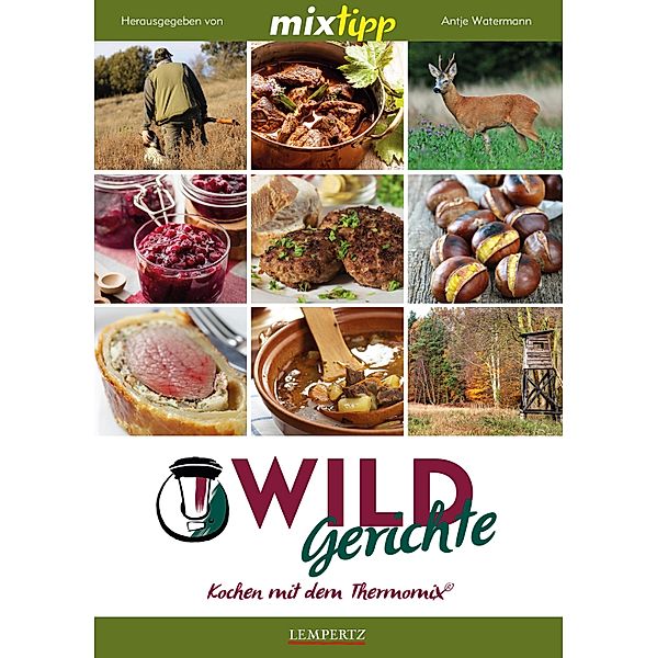MIXtipp Wildgerichte / Kochen mit dem Thermomix