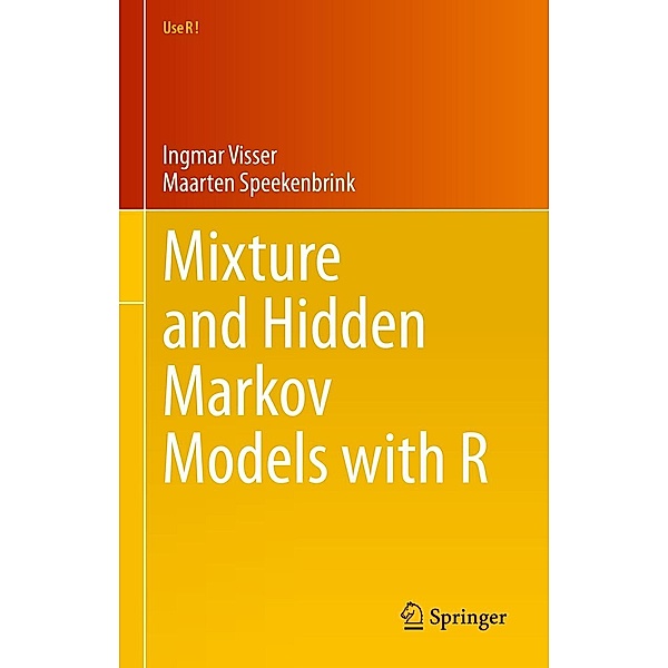 Mixture and Hidden Markov Models with R / Use R!, Ingmar Visser, Maarten Speekenbrink