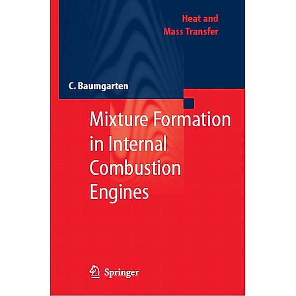 Mixture Formation in Internal Combustion Engines / Heat and Mass Transfer, Carsten Baumgarten