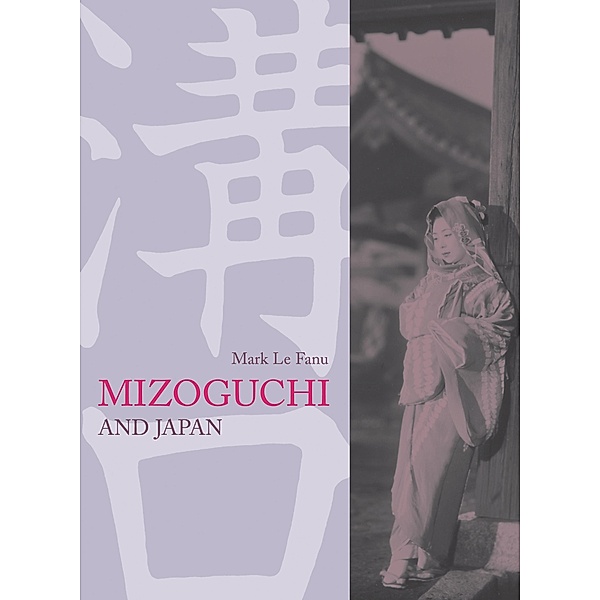 Mizoguchi and Japan, Mark Le Fanu