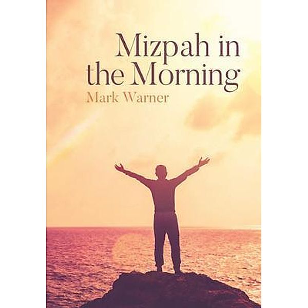 Mizpah in the Morning, Mark Warner