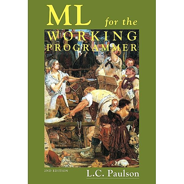 ML for the Working Programmer, Lawrence C. Paulson, Larry C. Paulson