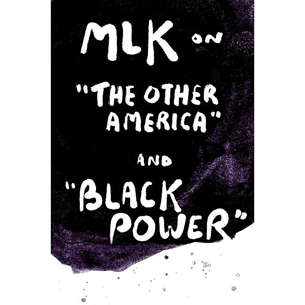 MLK on The Other America and Black Power, Martin Luther King