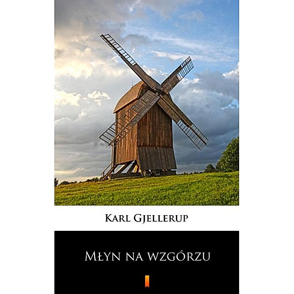 Mlyn na wzgórzu, Karl Gjellerup