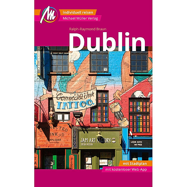 MM-City / Dublin MM-City Reiseführer Michael Müller Verlag, m. 1 Karte, Ralph-Raymond Braun