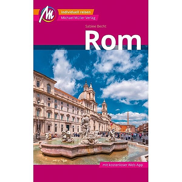 MM-City: Rom Reiseführer Michael Müller Verlag, Sabine Becht