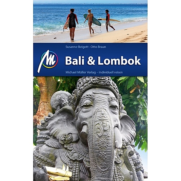 MM-Reiseführer: Bali & Lombok Reiseführer Michael Müller Verlag, Otto Braun, Susanne Beigott