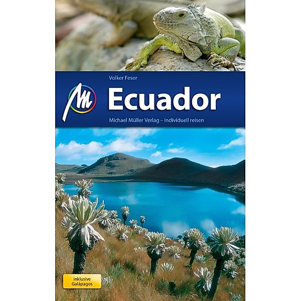 MM-Reiseführer: Ecuador Reiseführer Michael Müller Verlag, Volker Feser