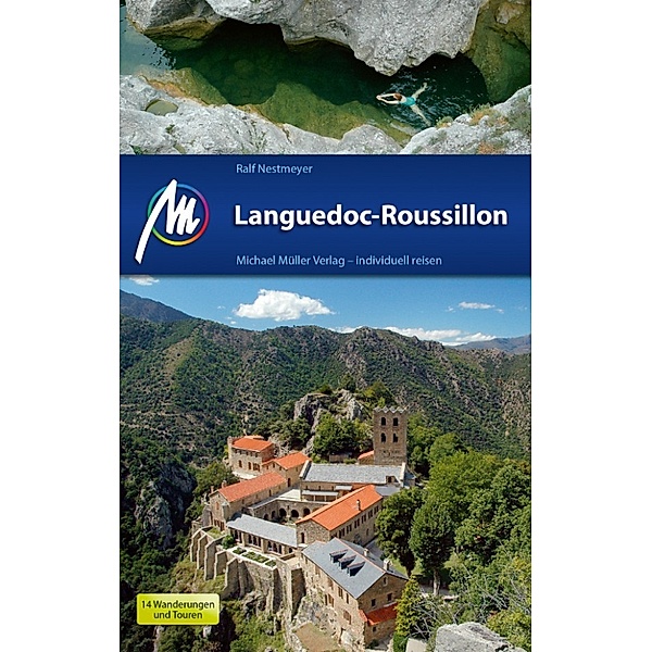 MM-Reiseführer: Languedoc-Roussillon Reiseführer Michael Müller Verlag, Ralf Nestmeyer