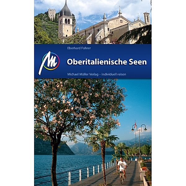 MM-Reiseführer: Oberitalienische Seen Reiseführer Michael Müller Verlag, Eberhard Fohrer