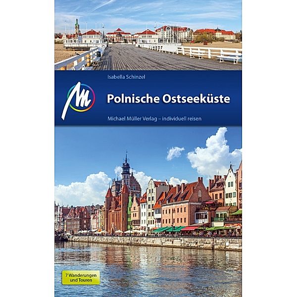 MM-Reiseführer: Polnische Ostseeküste Reiseführer Michael Müller Verlag, Isabella Schinzel