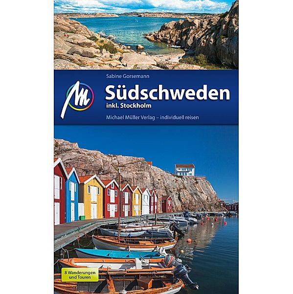 MM-Reiseführer: Südschweden Reiseführer Michael Müller Verlag, Sabine Gorsemann