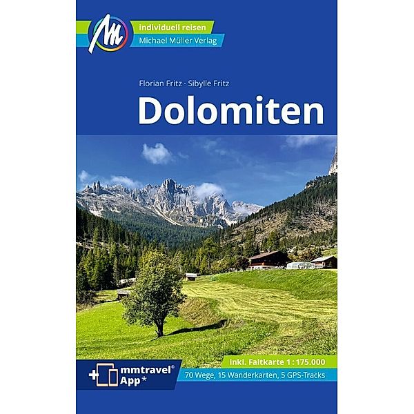 MM-Reisen / Dolomiten Reiseführer Michael Müller Verlag, m. 1 Karte, Sibylle Fritz, Florian Fritz