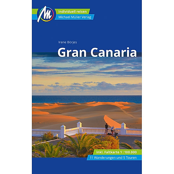 MM-Reisen / Gran Canaria Reiseführer Michael Müller Verlag, m. 1 Karte, Irene Börjes