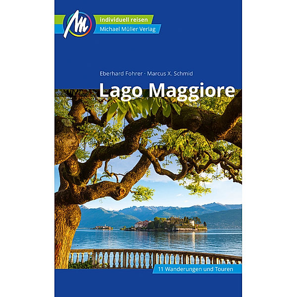 MM-Reisen / Lago Maggiore Reiseführer Michael Müller Verlag, Eberhard Fohrer, Marcus X. Schmid