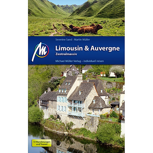 MM-Reisen / Limousin & Auvergne - Zentralmassiv Reiseführer, Severine Sand, Martin Müller