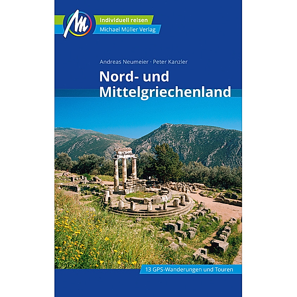 MM-Reisen / Nord- und Mittelgriechenland Reiseführer Michael Müller Verlag, Andreas Neumeier, Peter Kanzler