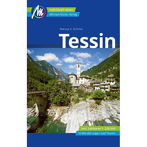 MM-Reisen / Tessin Reiseführer Michael Müller Verlag, m. 1 Karte, Marcus X. Schmid