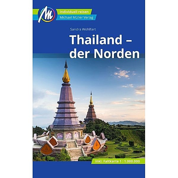 MM-Reisen / Thailand - der Norden Reiseführer Michael Müller Verlag, m. 1 Karte, Sandra Wohlfart