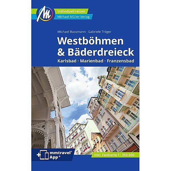 MM-Reisen / Westböhmen & Bäderdreieck Reiseführer Michael Müller Verlag, m. 1 Karte, Michael Bußmann, Gabriele Tröger