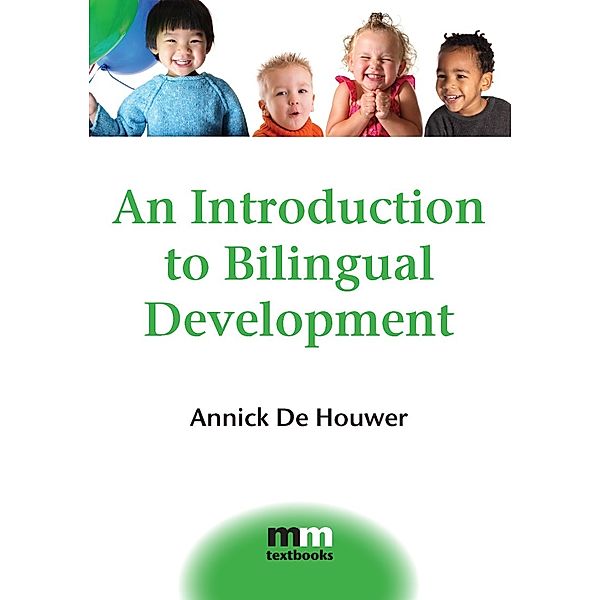 MM Textbooks: An Introduction to Bilingual Development, Annick De Houwer