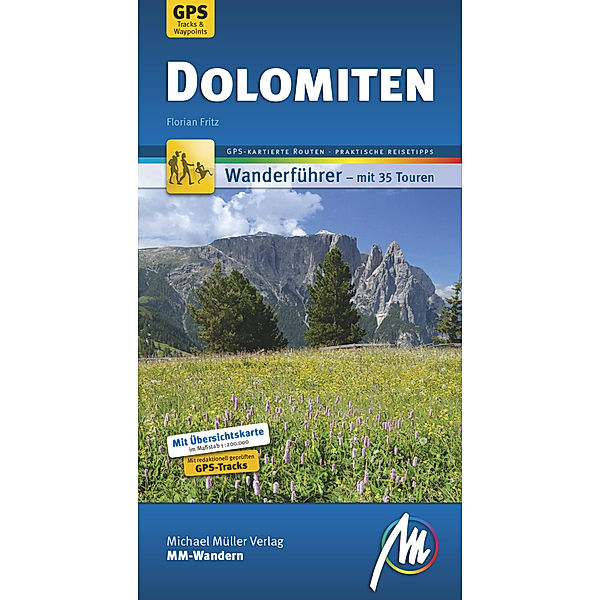 MM-Wandern / Dolomiten MM-Wandern Wanderführer Michael Müller Verlag, m. 1 Buch, Florian Fritz