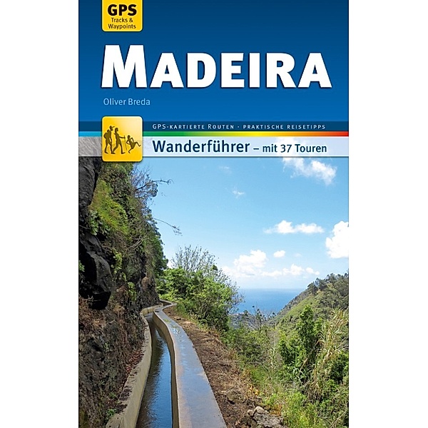 MM-Wandern: Madeira Wanderführer Michael Müller Verlag, Oliver Breda