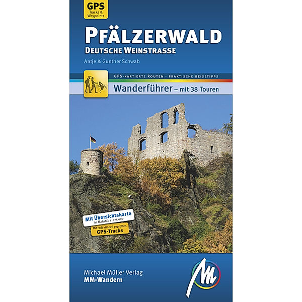 MM-Wandern / Pfälzerwald - Deutsche Weinstrasse MM-Wandern Wanderführer Michael Müller Verlag, m. 1 Buch, Antje Schwab, Gunter Schwab