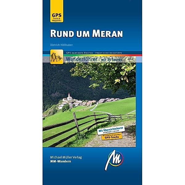 MM-Wandern / Rund um Meran MM-Wandern Wanderführer Michael Müller Verlag, m. 1 Buch, Dietrich Höllhuber