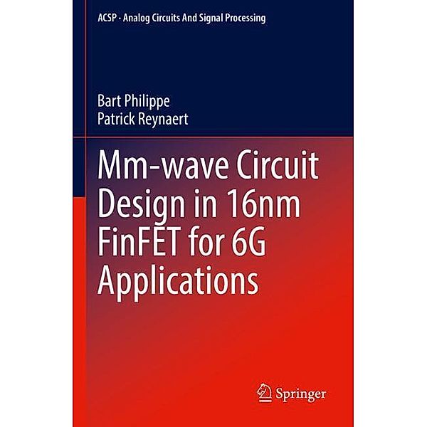 Mm-wave Circuit Design in 16nm FinFET for 6G Applications, Bart Philippe, Patrick Reynaert