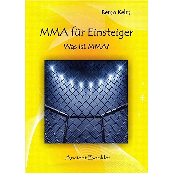 MMA für Einsteiger - Was ist MMA? / Ancient Mail, Remo Kelm