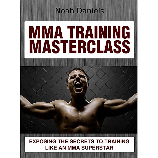 MMA Training Masterclass, Noah Daniels