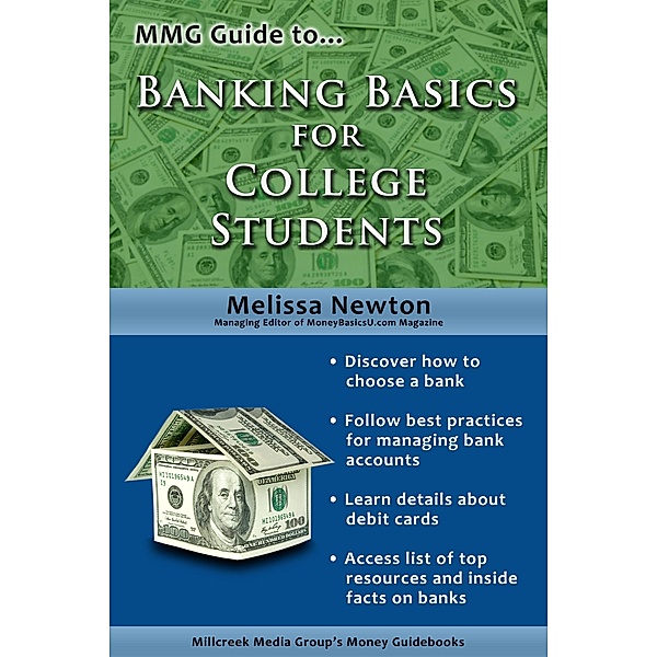 MMG Guide to Banking Basics for College Students, Melissa Newton