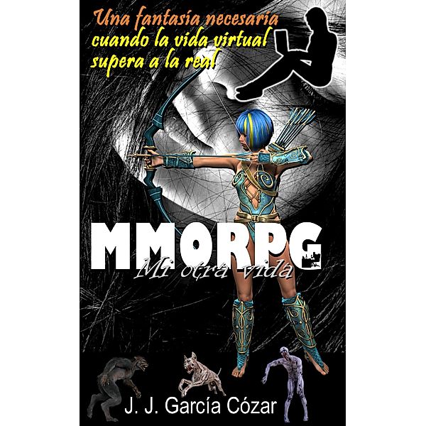 MMORPG. Mi otra vida, J. J. Garcia Cozar