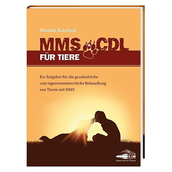MMS & CDL für Tiere - Das erste Tierbuch über MMS&CDL, Monika Rekelhof