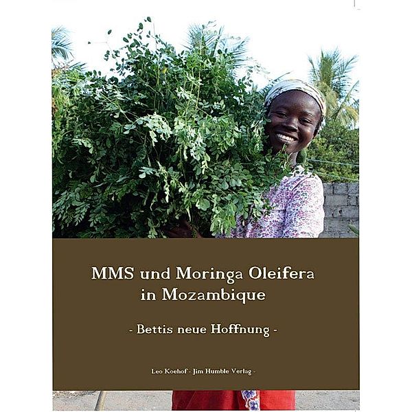 MMS und Moringa oleifera in Mozambique, Leo Koehof