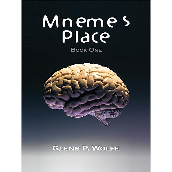 Mneme’S Place, Glenn P. Wolfe