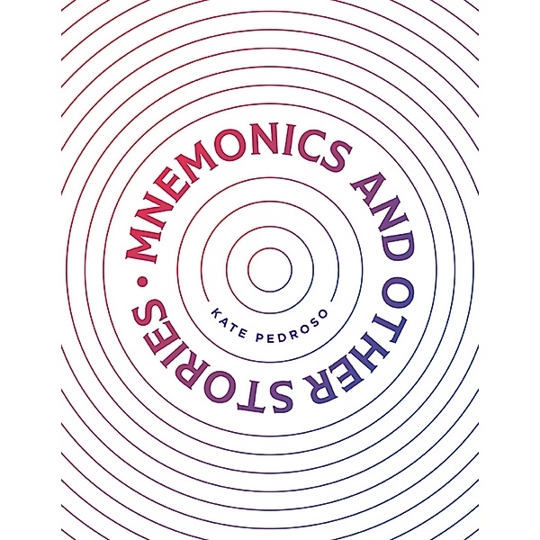 Mnemonics and Other Stories, Kate Pedroso