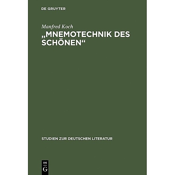 Mnemotechnik des Schönen / Studien zur deutschen Literatur, Manfred Koch