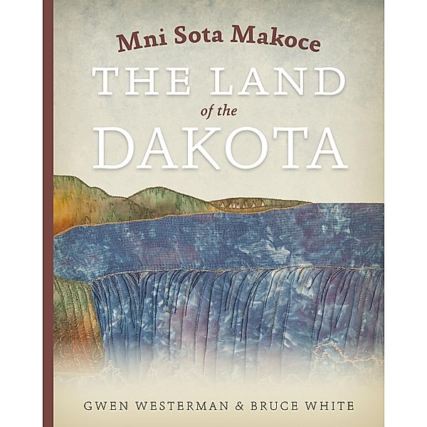 Mni Sota Makoce, Gwen Westerman, Bruce White