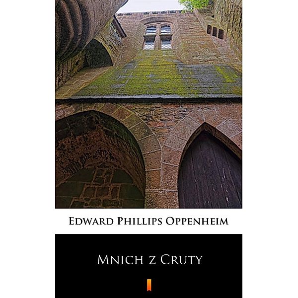 Mnich z Cruty, Edward Phillips Oppenheim