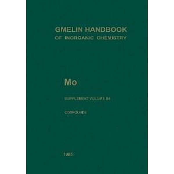 Mo Molybdenum / Gmelin Handbook of Inorganic and Organometallic Chemistry - 8th edition Bd.M-o / A-B / B / 4