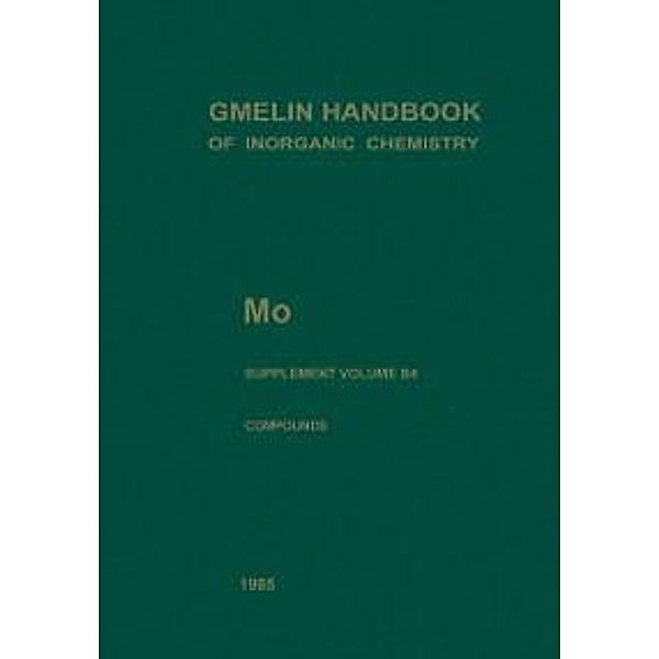 Mo Molybdenum / Gmelin Handbook of Inorganic and Organometallic Chemistry - 8th edition Bd.M-o / A-B / B / 4