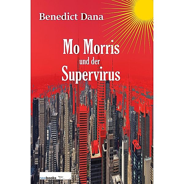 Mo Morris und der Supervirus, Benedict Dana